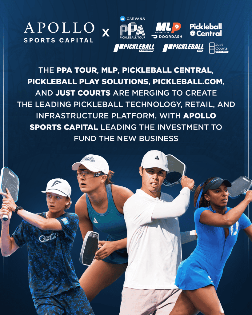 Apollo Sports Capital Leads Landmark $225 Million Investment in Pickleball Inc. - New Parent Company of PPA Tour and Major League Pickleball 